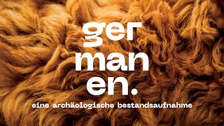 Germanen. Eine archäologische Bestandsaufnahme | Ausstellung | Trailer