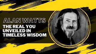 Alan Watts: The Real You Unveiled in Timeless Wisdom