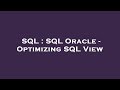 SQL : SQL Oracle - Optimizing SQL View