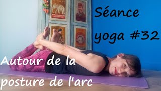 Séance yoga 32 : Autour de la posture de l'arc