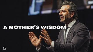 A Mother’s Wisdom | Pastor Gregory Dickow