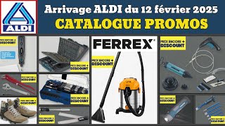 catalogue ALDI Ferrex du 12 février 2025 ✅ Arrivage bricolage Ferrex 🔥  Promos deals Ambiano