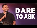 Dare To Ask | Bryan Campos