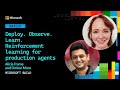 Deploy. Observe. Learn. Reinforcement learning for production agents | BRK231