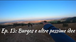 [Cammino di Santiago] Ep. 13: Burgos e altre pessime idee 🫠