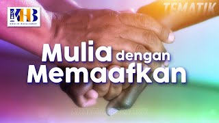 Kajian Tematik - Mulia dengan Memaafkan (2022)