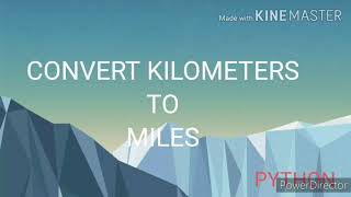 Python Program to Convert Kilometers to Miles||G_PROGRAMMING