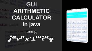 GUICalc: a GUI Arithmetic Calculator | using javax.swing - Part 2
