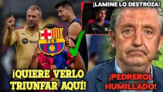 💣 BOMBAZO! LEWANDOWSKI PRESIONA a FLICK PARA que ESTE CRACK JUEGUE MÁS  - ¡LAMINE HUMILLA a PEDREROL