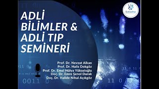 ‘Adli Bilimler \u0026 Adli Tıp’ Semineri - Prof.Dr.Halis Dokgöz