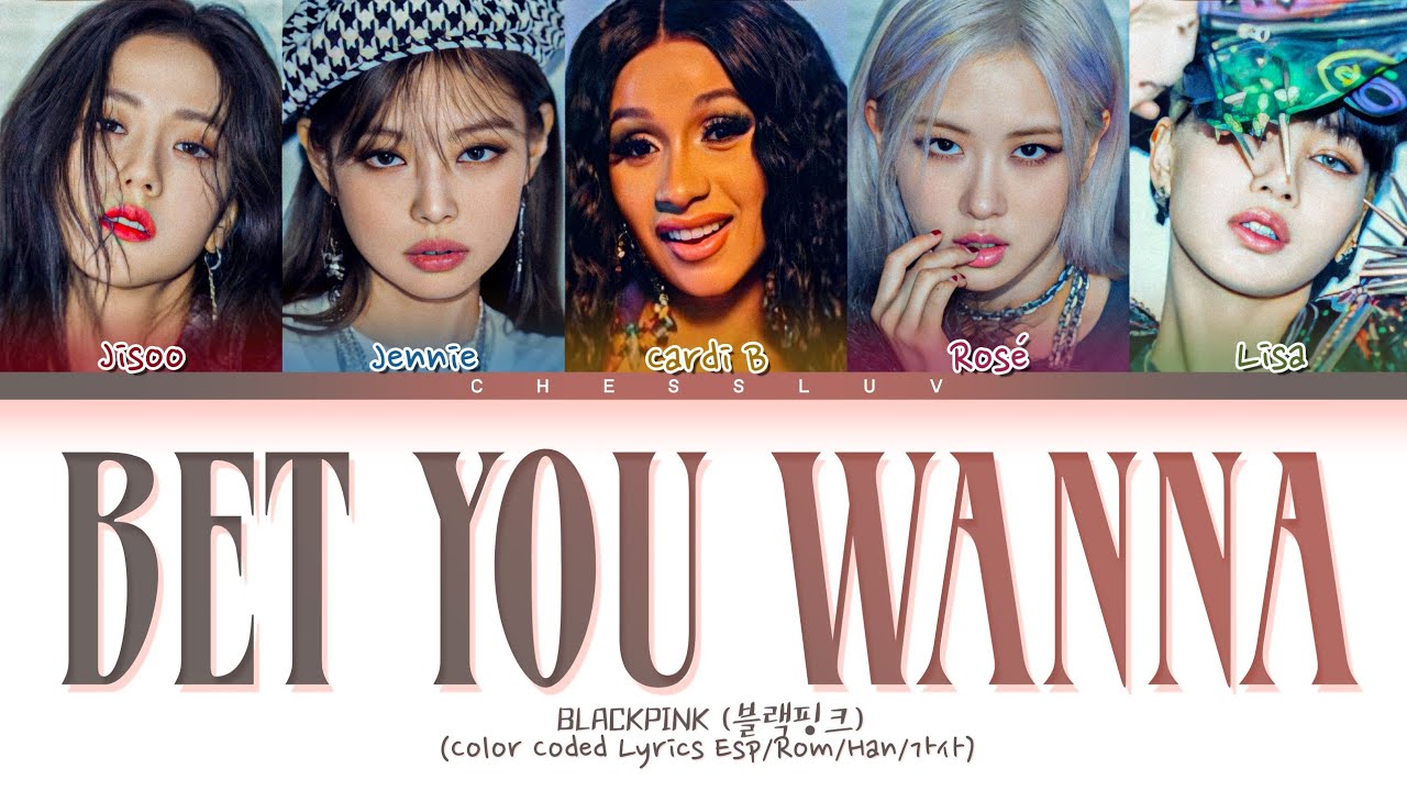 BLACKPINK 'Bet You Wanna Ft. Cardi B' Sub Español (블랙핑크 Bet You Wanna ...