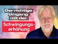 DIETER BROERS Umgang mit der Schwingungserhöhung