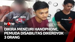 Dituduh Mencuri Ponsel, Pemuda Disabilitas Bonyok Dikeroyok Tiga Orang | Ragam Perkara tvOne