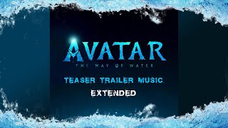Avatar: The Way of Water - Official Teaser Trailer Music (Extended Version)