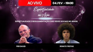 ESPIRITUALIDADE E REGULAMENTAÇÃO DAS REDES SOCIAIS NO BRASIL - ESPIRITUALIDADE NA AÇÃO  AO VIVO