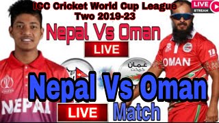 Nepal Vs Oman Live Match || ICC World Cricket League 2 Match || Oman Vs Nepal Match Live Commentary