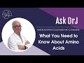 What you need to know about Amino Acids