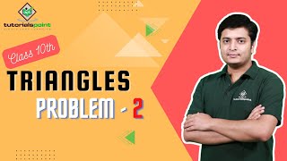 Class 10th - Triangles - Problem - 2 | Triangles | Tutorials Point