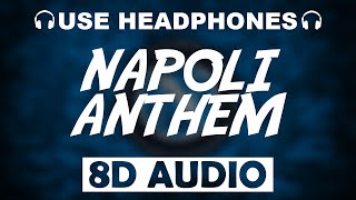 S.S.C Napoli FC Official Anthem (8D AUDIO)