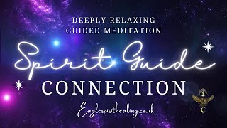 DEEPLY RELAXING GUIDED MEDITATION | CONNECT WITH YOUR SPIRIT GUIDE & FIND INNER PEACE