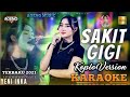 SAKIT GIGI (KARAOKE) YENI INKA FT AGENG MUSIC GLOBAL MUSIK