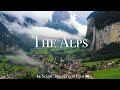 The Alps 4K - Scenic Relaxation Film With Inspiring Music