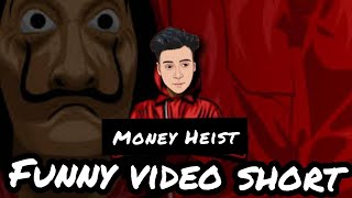 money heist funny video short please like share and subscribe comment#shorts#monyheist #money #love❤