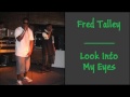 fred talley look into my eyes