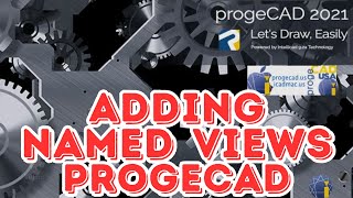 ProgeCAD: ADDING NAMED VIEWS