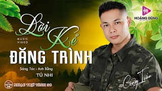 LỜI KẺ ĐĂNG TRÌNH, CẢM ƠN - CÔNG TUẤN➤LK Nhạc Lính 1975 | Rumba Hải Ngoại Hay Vượt Thời Gian