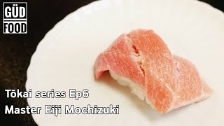 Tōkai series Ep6 : Suehiro sushi กับ Master Eiji Mochizuki เทพแห่ง Maguro