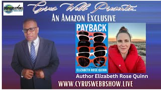 Author Elizabeth Rose Quinn talks PAYBACK on Cyrus Webb Presents