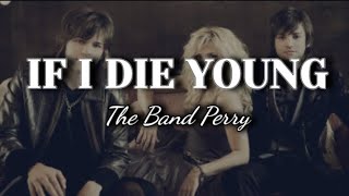 If I Die Young - The Band Perry (Lyrics)