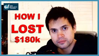 How I lost $180k (And Why It Doesn't Matter)