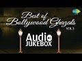 Bollywood Ghazal Hits - Volume 3 | Best Ghazals Collection | Audio Jukebox