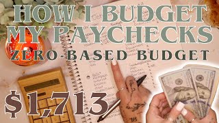 How I Budget My Paychecks | $1,713 Zero Based Budget With Me | 25 Year Old Budgets