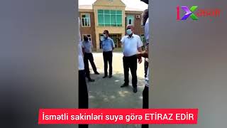 Biləsuvarda narazılıq: İsmətli sakinləri suya görə ETİRAZ EDİR