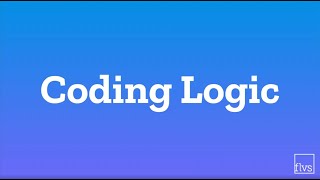 FLVS MJ Coding Fundamentals: Logic