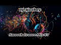 'Dj Ajaxboy   Smooth Groove Mix 47'