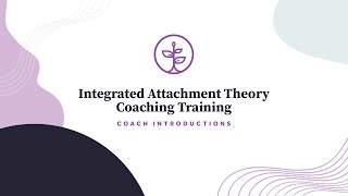 Integrated Attachment Theory | Hear From Our Coaches