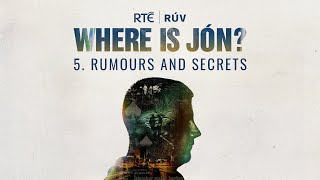 Where is Jón? - Ep 5: Rumours and Secrets | True Crime Podcast | RTÉ