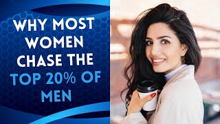 Why Most Women Chase the Top 20% of Men: The Harsh Reality of the 80/20 Rule & Red Pill Truths!