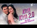 Kiya Kiya 2.0 | Welcome | Dev Negi | Uddipan | Sonu | Akshay K | Katrina Kaif | New Hindi Song 2023