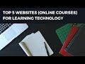 Top 5 Websites with Online Courses for Learning Technology | Tech Primers