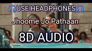 Jhoome Jo Pathaan Song (8D AUDIO) USE HEADPHONES 🎧 /Shah Rukh Khan Deepika Padukone / Rock lofi life