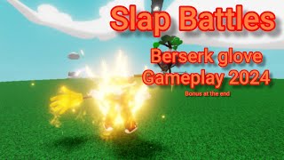 Slap battles Berserk Glove gameplay 2024 part 1