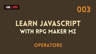 Learn Javascript with RPG Maker MZ - 0003 Operators