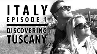 ITALY EPISODE 1: Discovering Tuscany \u0026 Northern Italy