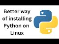 How to install Python on Linux(The correct way)