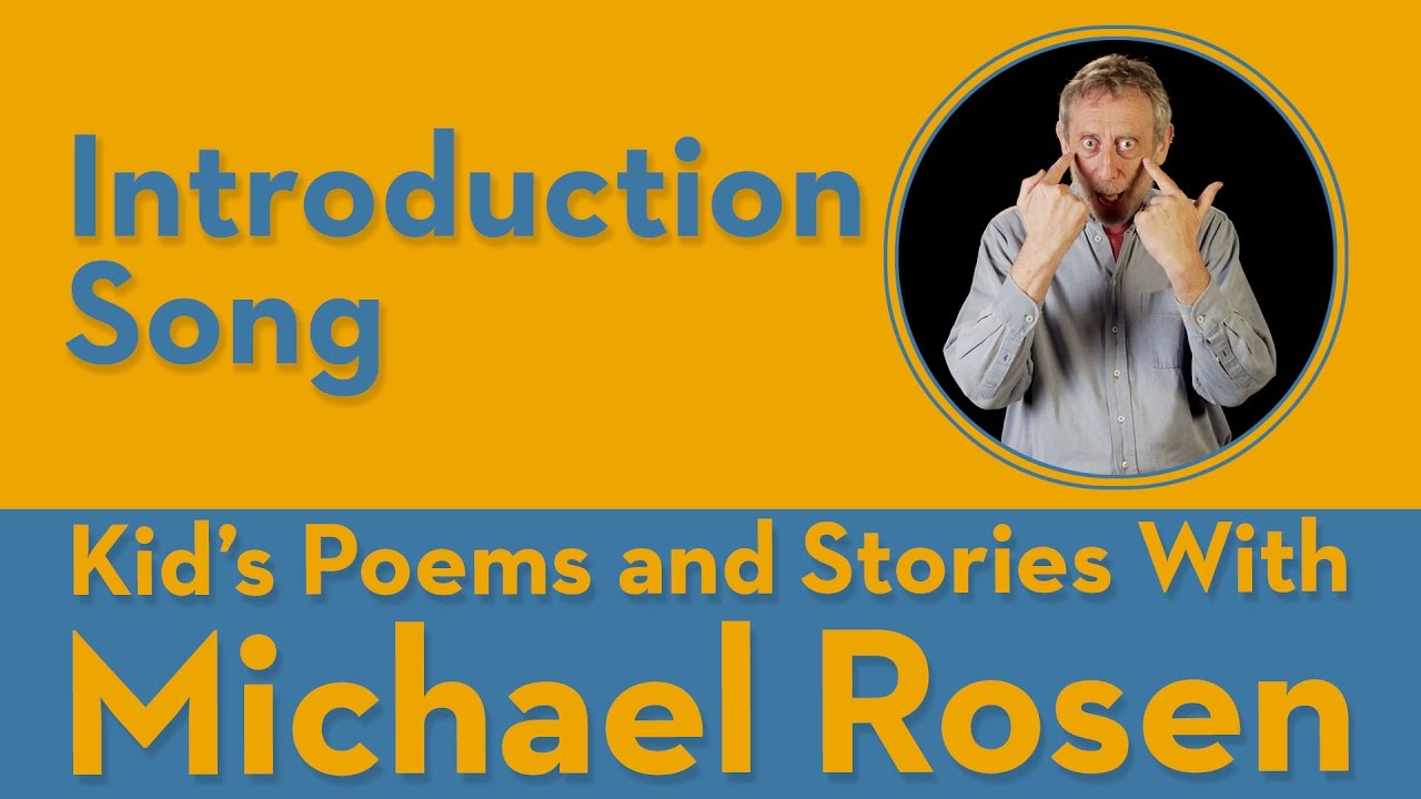Introduction Song Poem Kids Poems And Stories With Michael Rosen